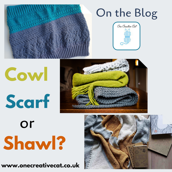 cowls, scarves and shawls: how to decide what to make